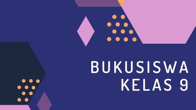 Kumpulan Buku Siswa Kelas 9 SMP Revisi Terbaru 1 Buku siswa kelas 9 SMP