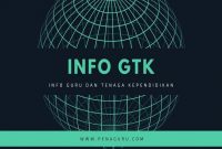 cara membuka info gtk terbaru