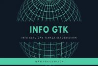 cara membuka info gtk terbaru