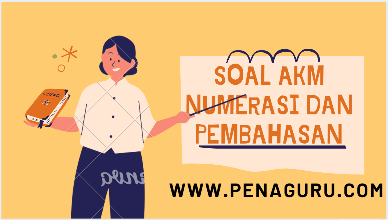 Prediksi Soal Akm Unbk 2021 Kategori Numerasi Jenjang Sd Smp Sma Penaguru Com