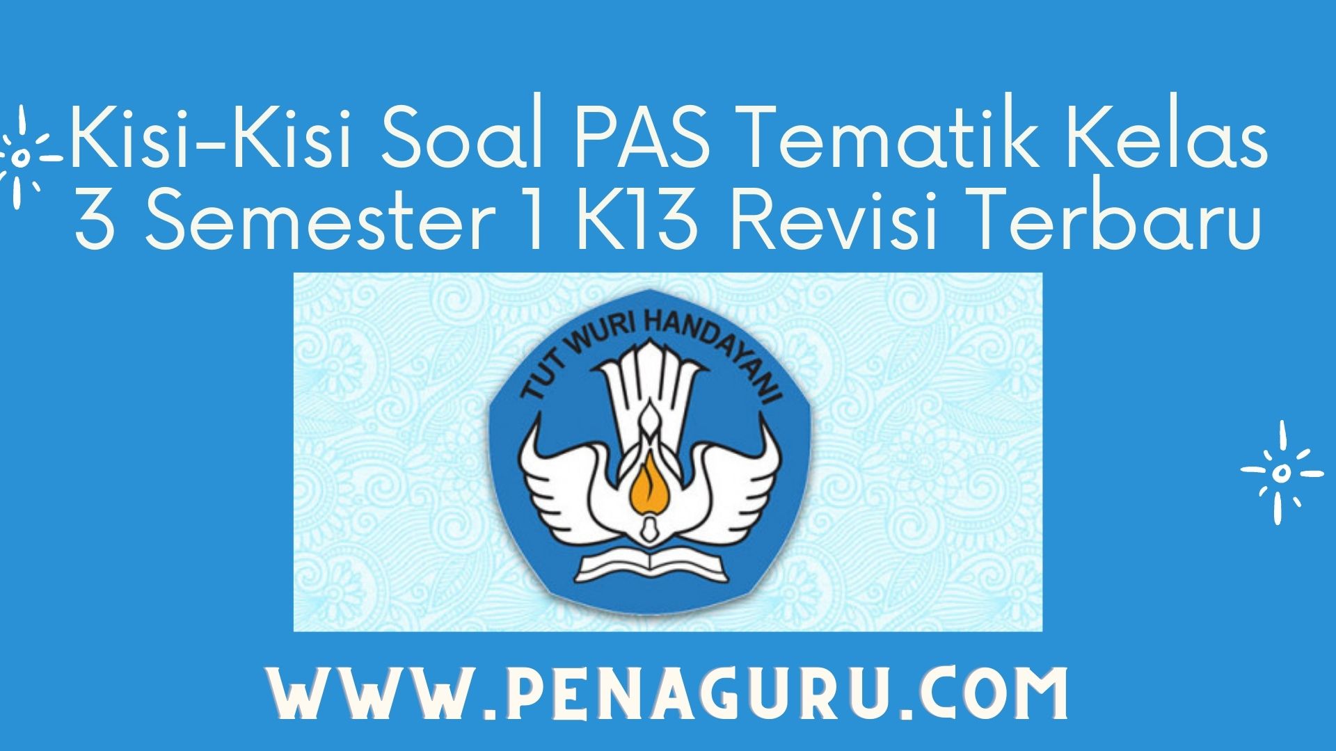 Soal PAS Tematik Kelas 3 Semester 1 SD/MI Kurikulum 2013 Revisi Terbaru 1 Soal PAS Tematik Kelas 3 Semester 1