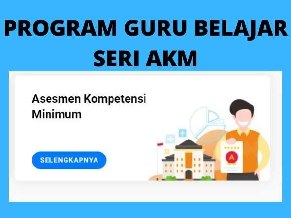 Jadwal Program Guru Belajar Seri Akm Tahun 2021 Telah Terbuka