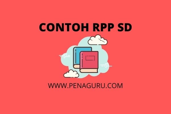 +8 Contoh RPP 1 Lembar K13 Paling Terbaru Untuk Semua Jenjang SD SMP dan SMA Tahun 2021 (Lengkap) 2 contoh rpp 1 lembar SD