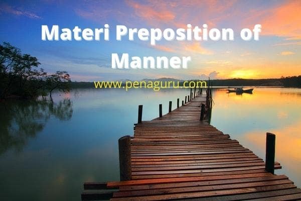 Materi Preposition of Manner