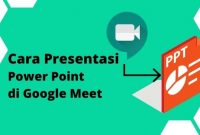 cara presentasi power point di google meet