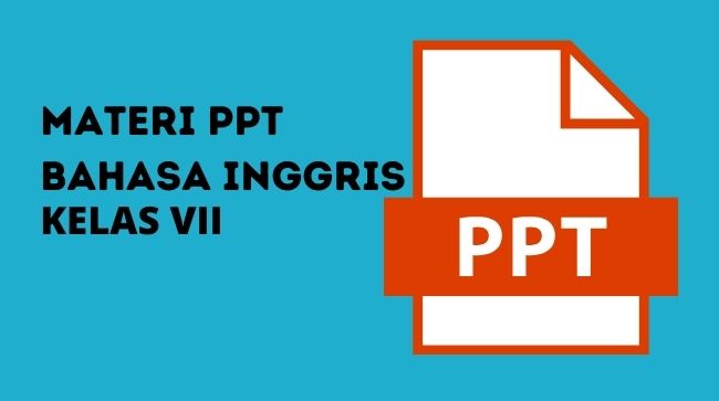 Materi bahasa inggris smp kelas 7 semester 1 powerpoint