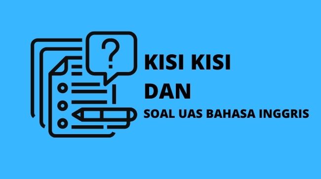 Kisi Kisi Dan Soal UAS Bahasa Inggris Kelas 9 SMP