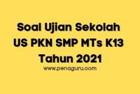 soal ujian sekolah us pkn smp - PenaGuru.Com