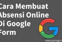 Cara Membuat Absensi Online Di Google Form