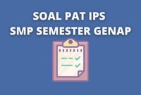 Soal PAT IPS Kelas 7 Semester Genap