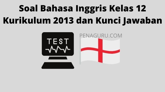 Soal bahasa inggris kelas 12 smk beserta jawabannya 2020