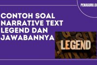 contoh soal narrative text legend dan jawabannya