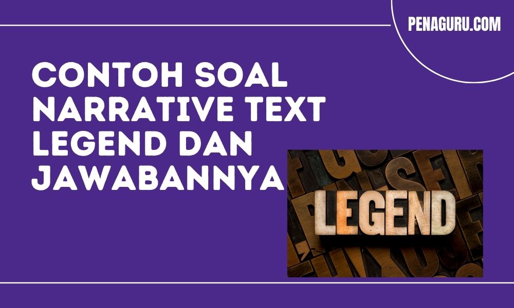 Contoh Soal Narrative Text Legend Dan Jawabannya Gysna ID