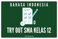 soal try out Bahasa Indonesia kelas 12 dan kunci jawaban