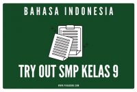 soal try out Bahasa Indonesia kelas 9 dan kunci jawaban