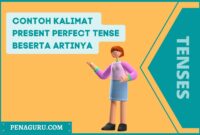 Contoh kalimat present perfect tense beserta artinya