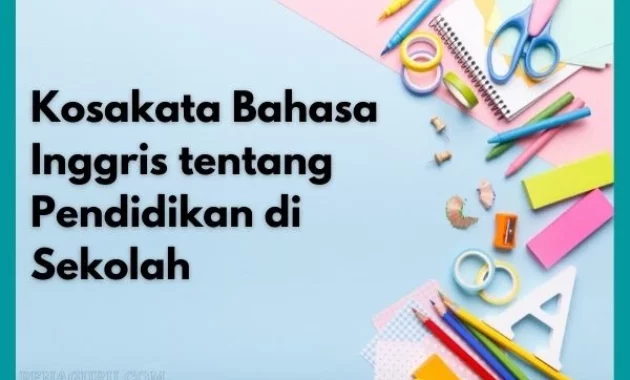 Kosakata Bahasa Inggris tentang Pendidikan Kosakata Bahasa Inggris tentang Pendidikan
