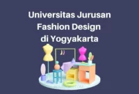 Universitas jurusan fashion design di Yogyakarta