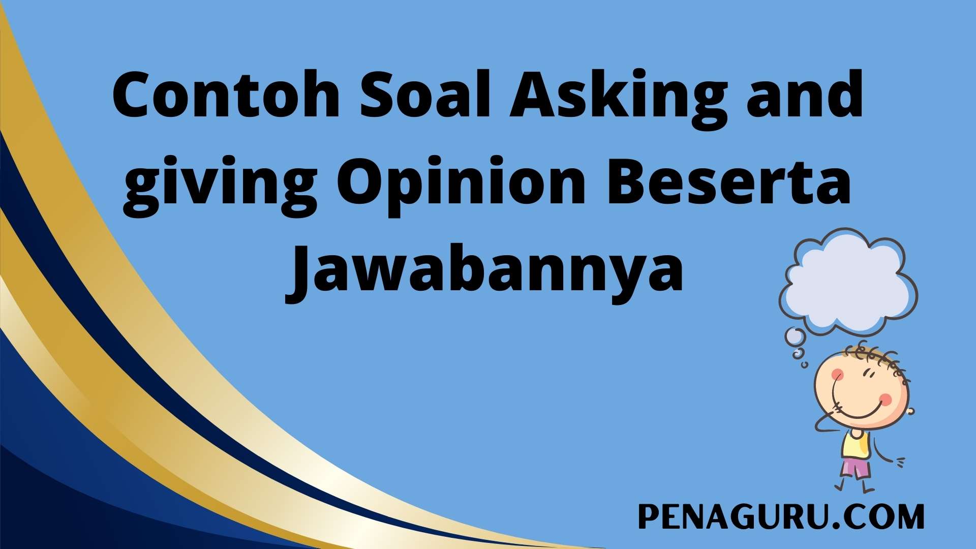 contoh soal essay opinion and thought beserta jawabannya