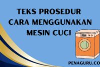 teks prosedur cara menggunakan mesin cuci