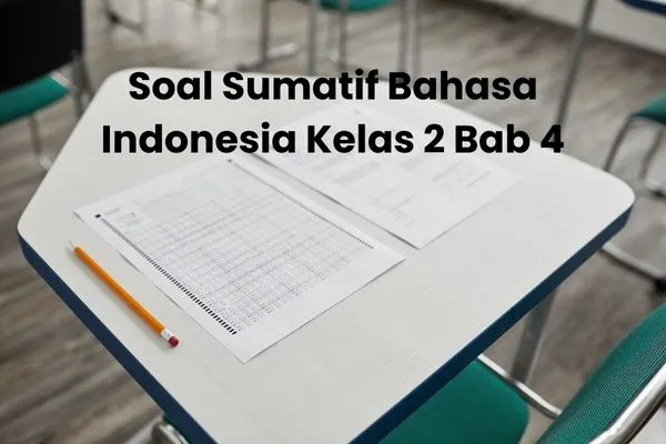 soal sumatif Bahasa Indonesia kelas 2 bab 4 kurikulum merdeka