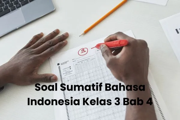soal sumatif Bahasa Indonesia kelas 3 bab 4 kurikulum merdeka