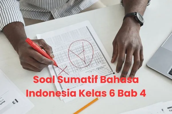 soal sumatif Bahasa Indonesia kelas 6 bab 4 kurikulum merdeka