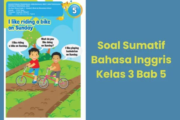 Soal Sumatif Bahasa Inggris Kelas 3 Bab 5 Kurikulum Merdeka