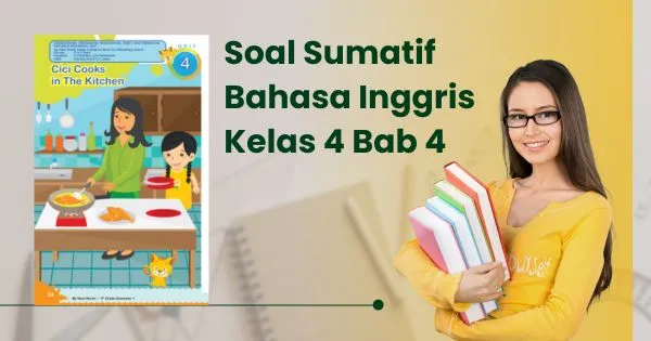 Soal Sumatif Bahasa Inggris Kelas 4 Bab 4 Kurikulum Merdeka