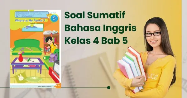 Soal Sumatif Bahasa Inggris Kelas 4 Bab 5 Kurikulum Merdeka