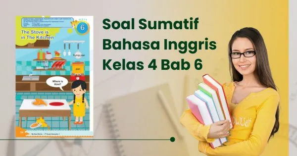 Soal Sumatif Bahasa Inggris Kelas 4 Bab 6 Kurikulum Merdeka