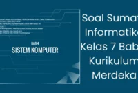 soal sumatif Informatika kelas 7 bab 4 kurikulum merdeka